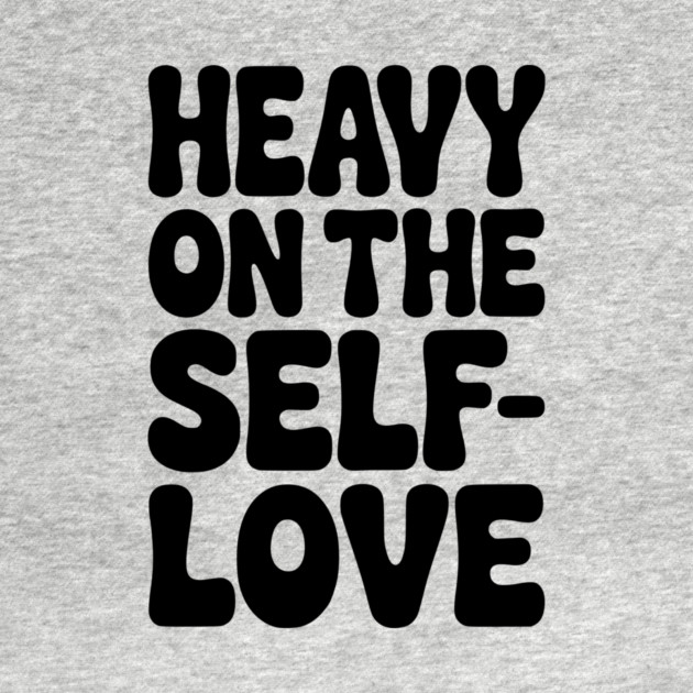 Heavy on the Self-Love by Frank Ring