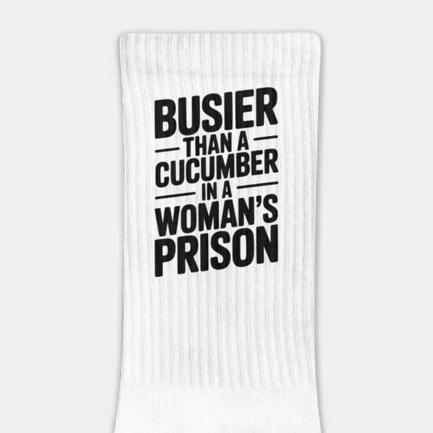Busier Than a Cucumber in a Woman’s Prison by Frank Ring