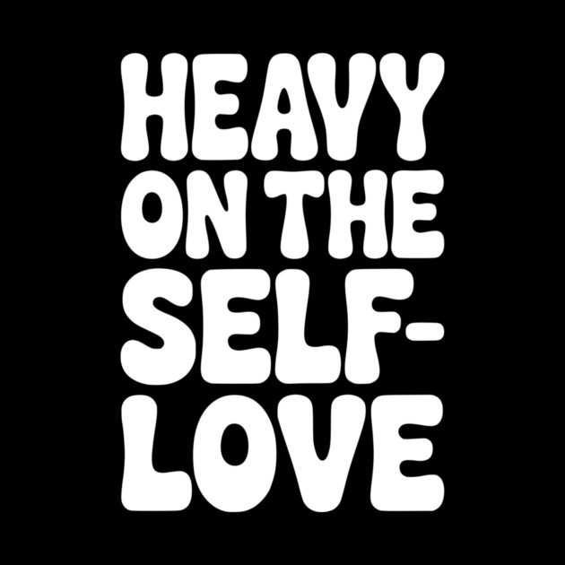Heavy on the Self-Love by Frank Ring