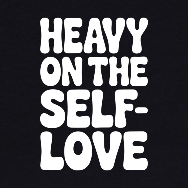 Heavy on the Self-Love by Frank Ring