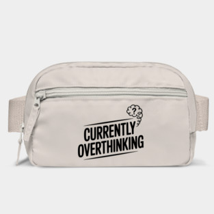 Currently Overthinking Bag