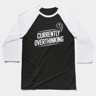Currently Overthinking Baseball T-Shirt