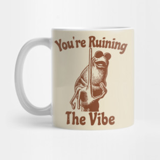 You're Ruining The Vibe - Marcus The Worm Mug