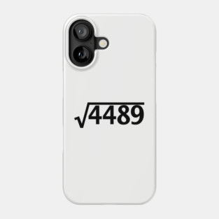 Funny Memes Square Root 4489 Six Seven 67 6 7 Phone Case