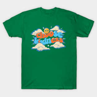 Choose Kindness - playful clouds T-Shirt