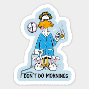 I Don't Do Mornings Sticker
