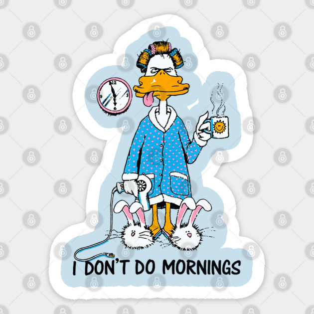 I Don't Do Mornings Sticker by nicklower