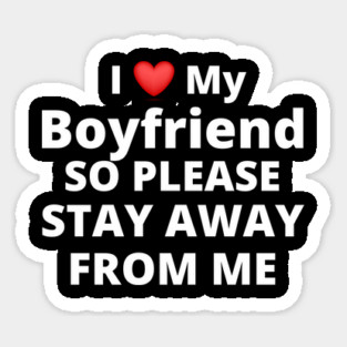 I Love My Boyfriend Sticker
