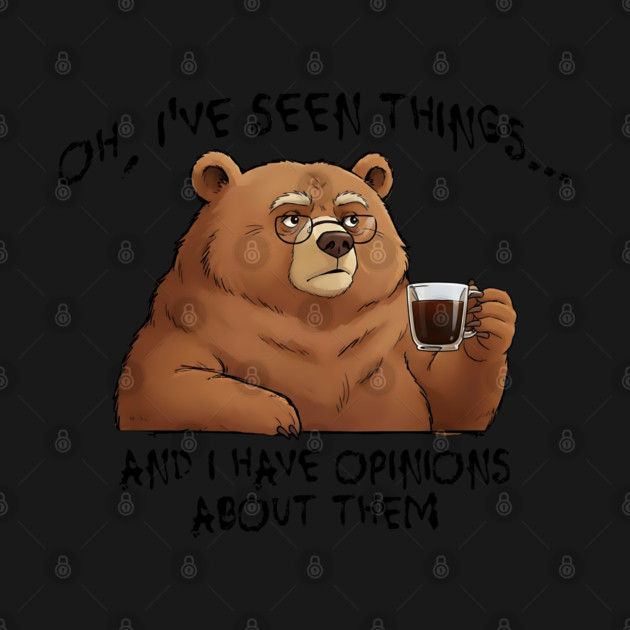 Bear: Oh, I've Seen Things And I Have Opinions About Them by Luxinda
