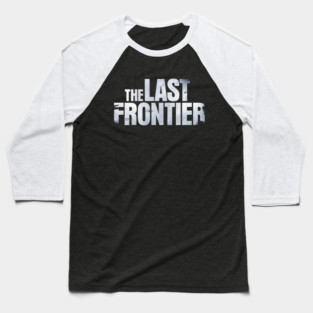 The Last Frontier Baseball T-Shirt
