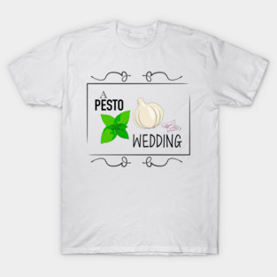 Celebrate! It's a Pesto Wedding T-Shirt