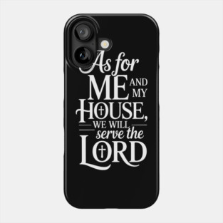 Me and My Family Will Serve The Lord Family Gift Phone Case