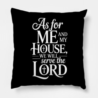 Me and My Family Will Serve The Lord Family Gift Pillow