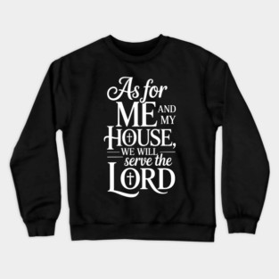 Me and My Family Will Serve The Lord Family Gift Crewneck Sweatshirt