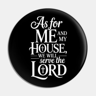 Me and My Family Will Serve The Lord Family Gift Pin