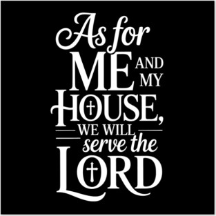 Me and My Family Will Serve The Lord Family Gift Posters and Art