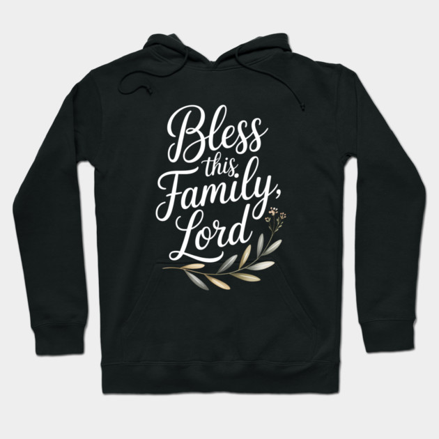Bless This Family Lord Family Gift Hoodie by Emmanuel's Store 4
