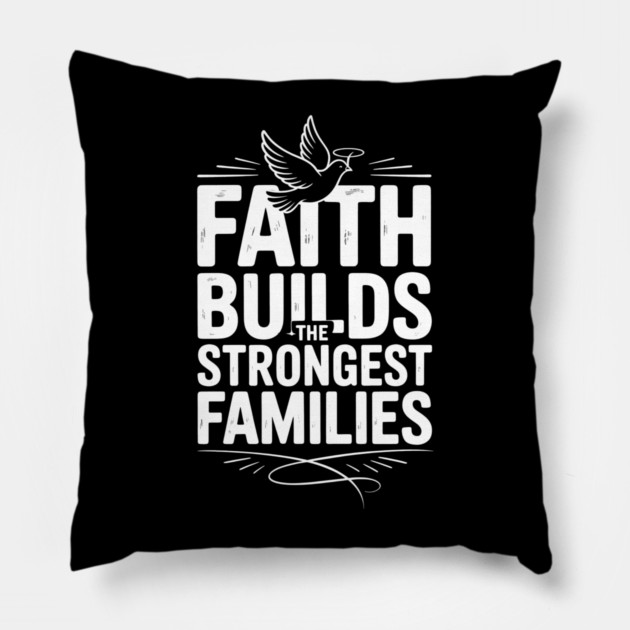 Faith Builds The Strongest Families Family Gift Pillow by Emmanuel's Store 4