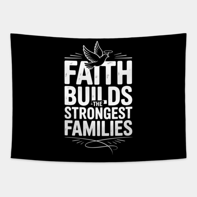 Faith Builds The Strongest Families Family Gift Tapestry by Emmanuel's Store 4
