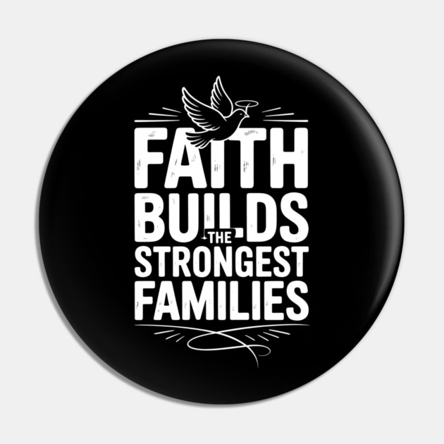 Faith Builds The Strongest Families Family Gift Pin by Emmanuel's Store 4