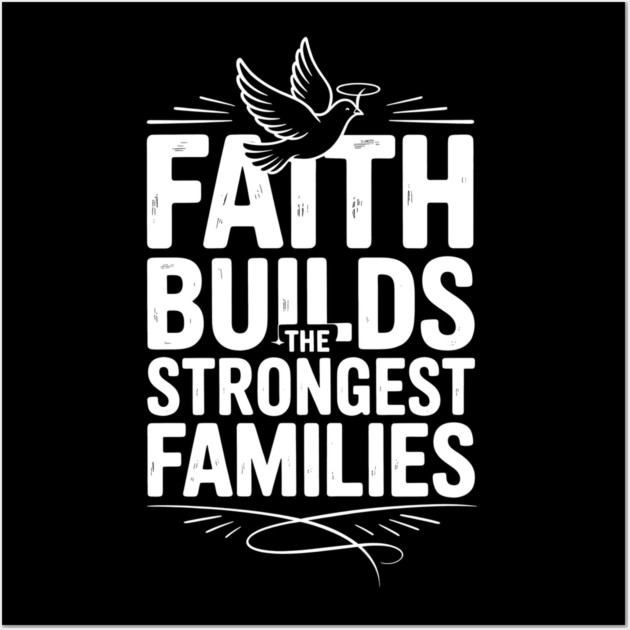 Faith Builds The Strongest Families Family Gift Wall Art by Emmanuel's Store 4