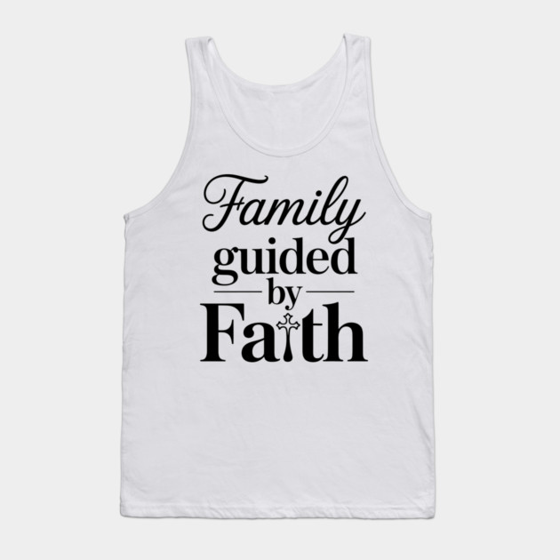 Family Guided By Faith Family Gift Tank Top by Emmanuel's Store 4