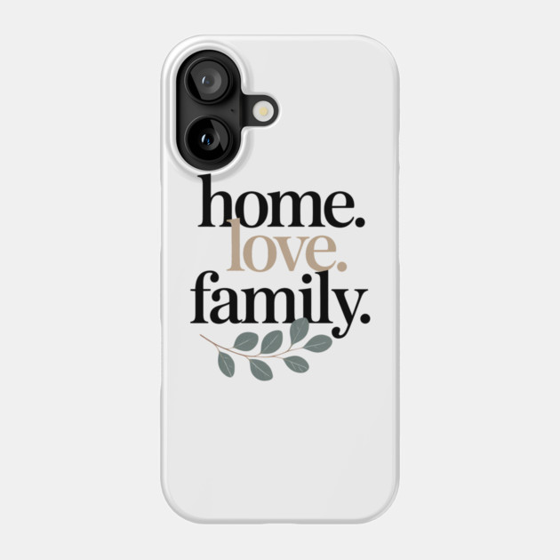 Home Family Love Family Gift Phone Case by Emmanuel's Store 4