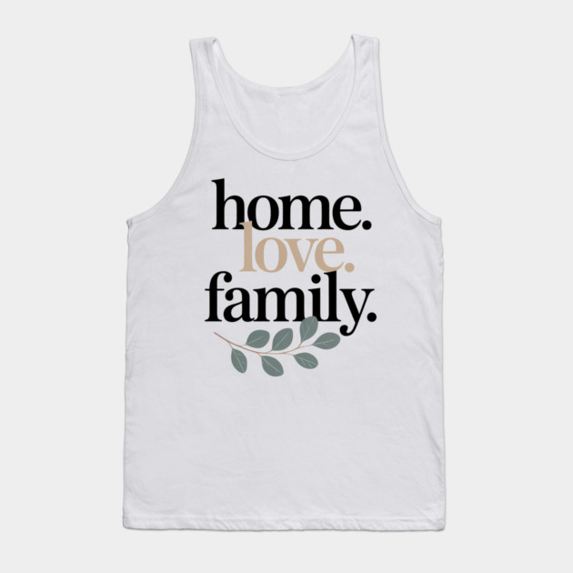 Home Family Love Family Gift Tank Top by Emmanuel's Store 4