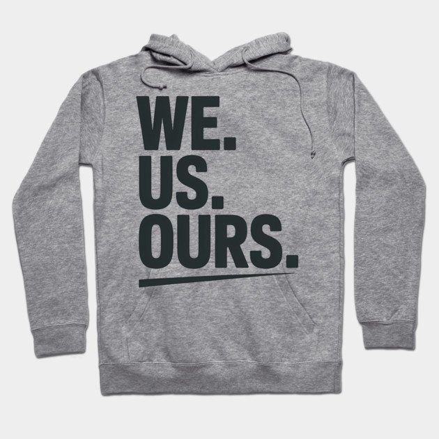 We. Us. Ours. Family Gift Hoodie by Emmanuel's Store 4