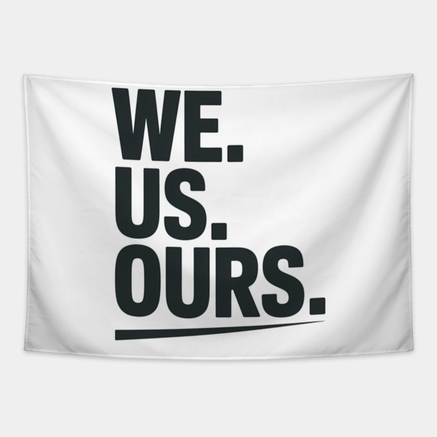 We. Us. Ours. Family Gift Tapestry by Emmanuel's Store 4