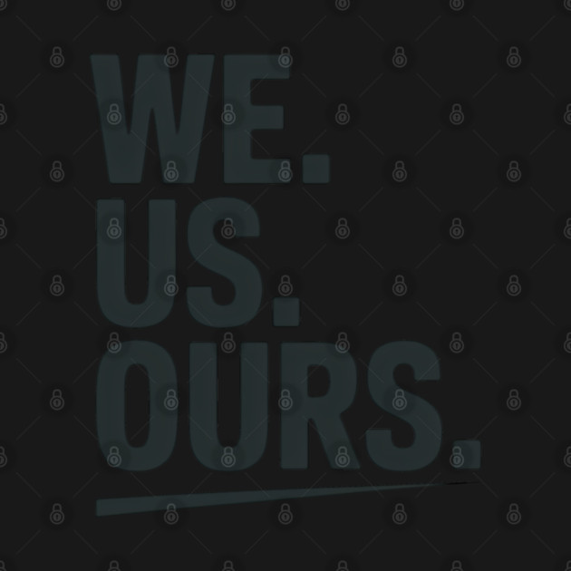 We. Us. Ours. Family Gift by Emmanuel's Store 4