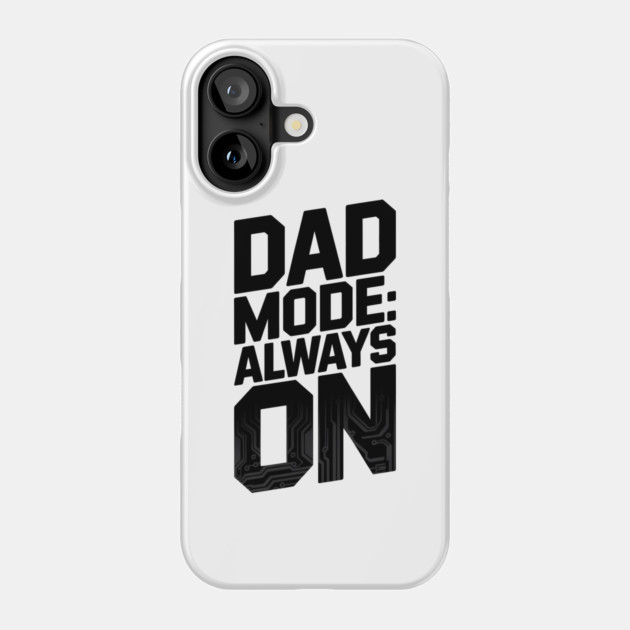 Dad Mode Always On Family Gift Phone Case by Emmanuel's Store 4