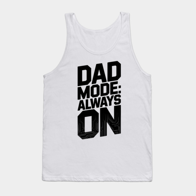 Dad Mode Always On Family Gift Tank Top by Emmanuel's Store 4