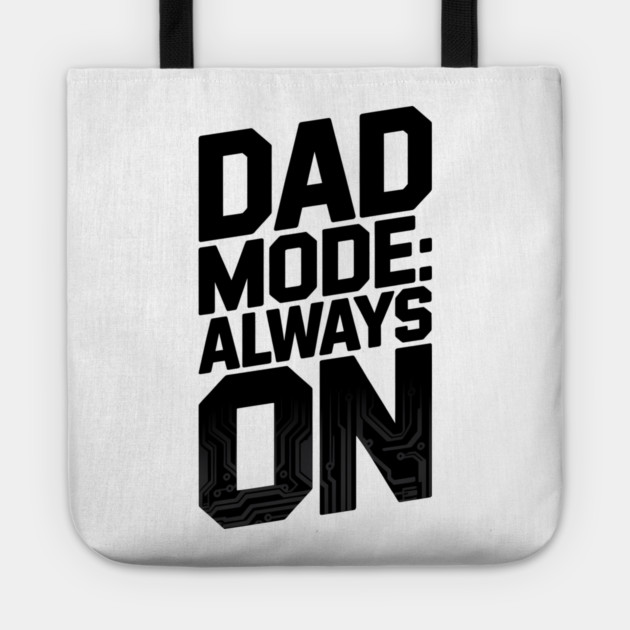 Dad Mode Always On Family Gift Tote by Emmanuel's Store 4