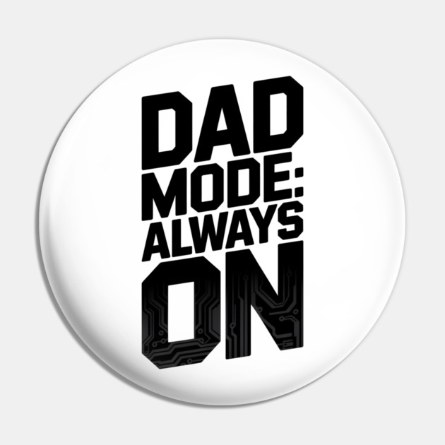 Dad Mode Always On Family Gift Pin by Emmanuel's Store 4