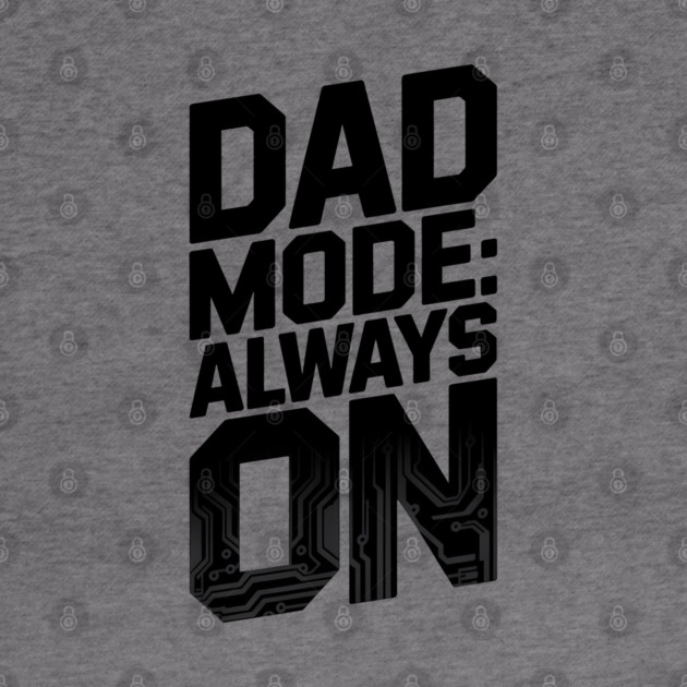 Dad Mode Always On Family Gift by Emmanuel's Store 4