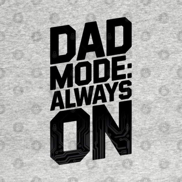 Dad Mode Always On Family Gift by Emmanuel's Store 4