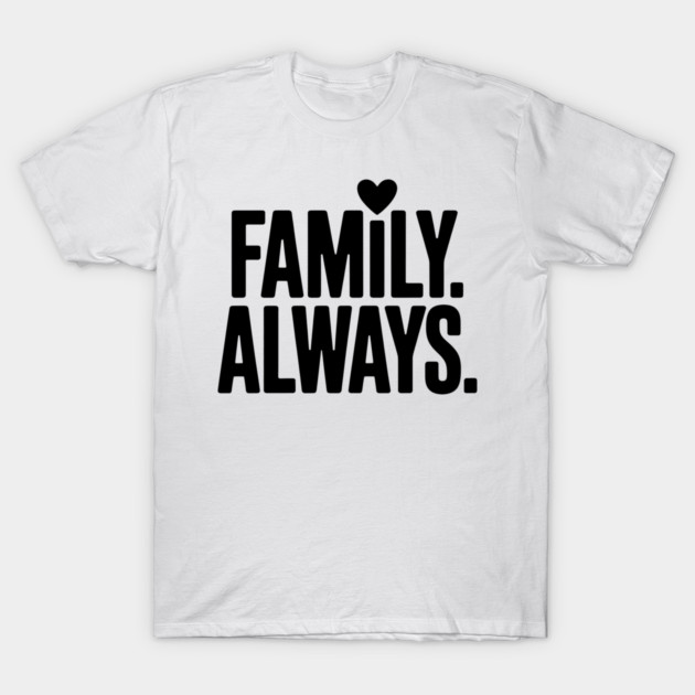 Family Always Family Gift T-Shirt by Emmanuel's Store 4