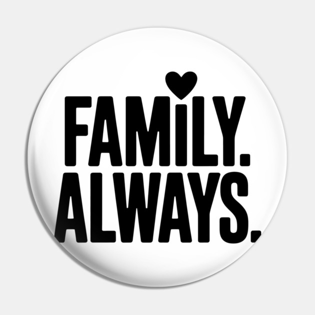 Family Always Family Gift Pin by Emmanuel's Store 4