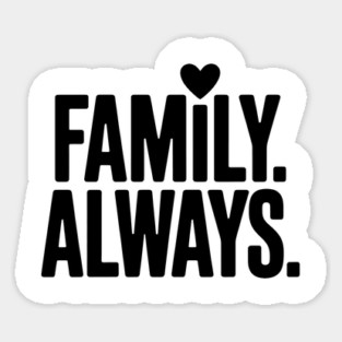 Family Always Family Gift Sticker