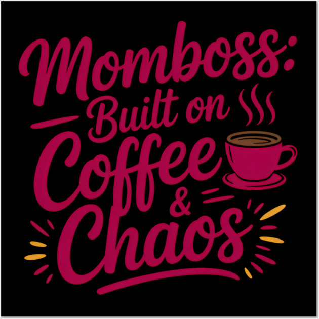 Momboss: Built On Coffee & Chaos Family Gift Wall Art by Emmanuel's Store 4