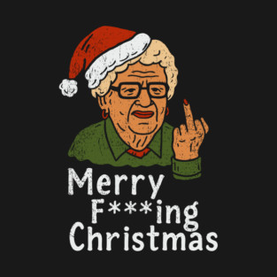 Merry F***ing Christmas Grumpy Old Lady T-Shirt