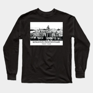 Kingston Penitentiary - Ontario Long Sleeve T-Shirt