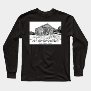 Old Hay Bay Church - Napanee ON Long Sleeve T-Shirt