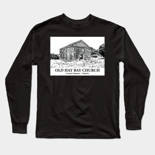 Old Hay Bay Church - Napanee ON Long Sleeve T-Shirt by Lakeric