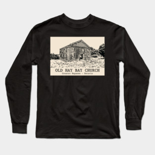 Old Hay Bay Church - Napanee ON Long Sleeve T-Shirt