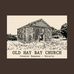 Old Hay Bay Church - Napanee ON T-Shirt