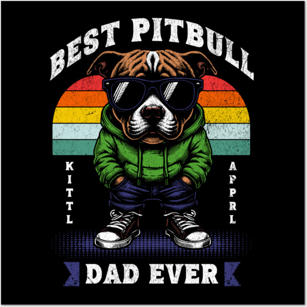 Best Pitbull Dad Ever – Cool Dog in Hoodie Wall Art by Wael's Store 2