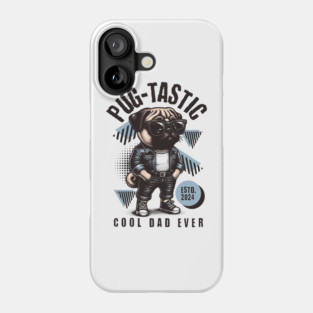 Pug-Tastic – Cool Dad Ever Phone Case