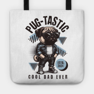 Pug-Tastic – Cool Dad Ever Tote